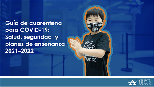 Guia de cuarentena para COVID-19 Salud, seguridad y planes de enseñanza 2021-2022